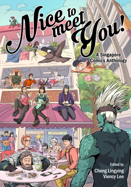 Nice to Meet You!: A Singapore Comics Anthology