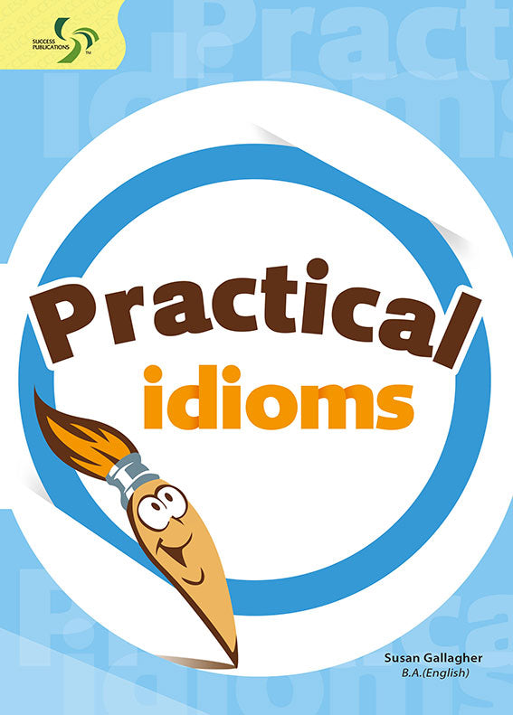 Practical Idioms Upper Primary to Lower Secondary
